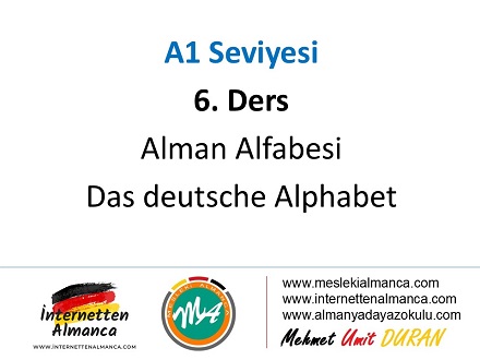 A1 Seviyesi / 6. Ders: Alman Alfabesi - Das deutsche Alphabet 1