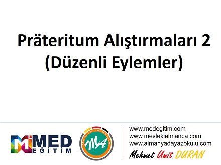 Präteritum Alıştırmaları 2 - Düzenli Fiiller (Regelmäßige Verben) 1