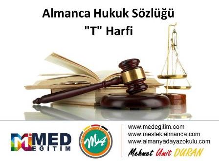 Almanca Hukuk Sözlüğü - "T" Harfi 1