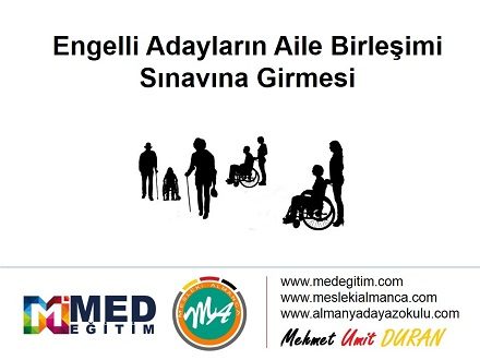 Engelli Adayların Aile Birleşimi Sınavına Girmesi 1