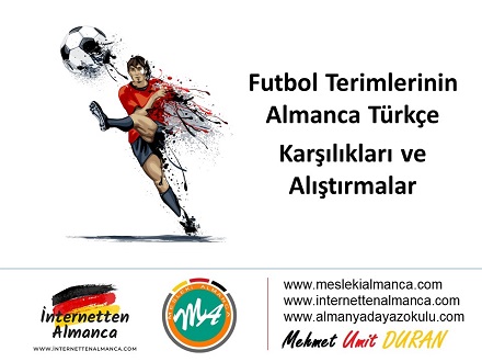 Futbolcular İçin Almanca - Futbol Terimlerinin Almanca Türkçe Karşıklıkları 1
