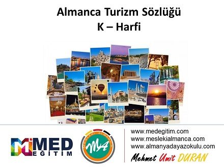 Almanca Turizm Sözlüğü - "K" Harfi 1
