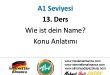 A1 Seviyesi / 13.Ders: Wie ist dein Name? 11